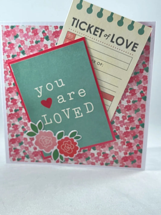 You are loved - what could be a better thing to tell someone? Cute handmade card with Love Ticket for your personal messages