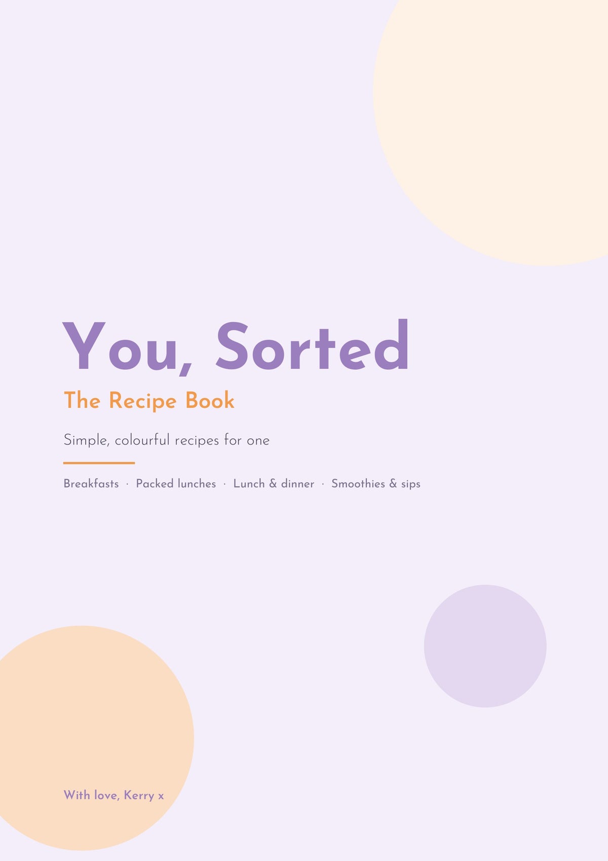 You, Sorted Recipe Book | Simple, Colourful Recipes for One | Digital Download